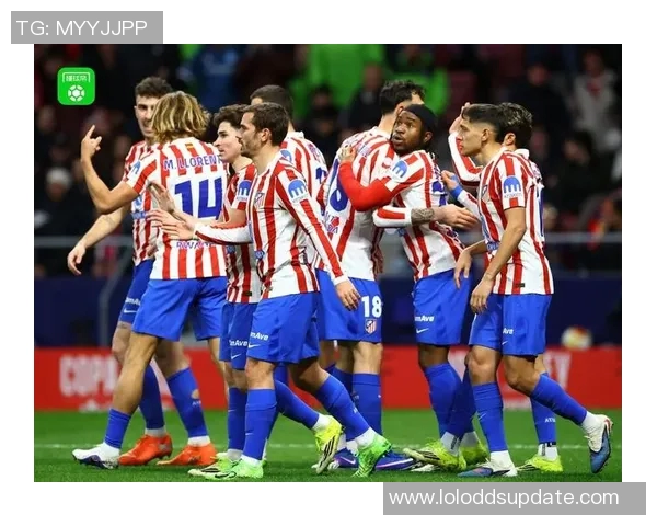 国王杯精彩对决马竞绝杀热刺全场沸腾十大进球回顾